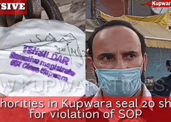 Authorities in Kupwara seal 20 shops for violation of SOP